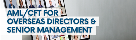 AML/CFT for Overseas Directors & Senior Management